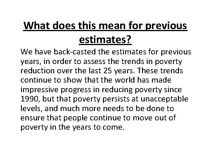 What does this mean for previous estimates? We have back-casted the estimates for previous