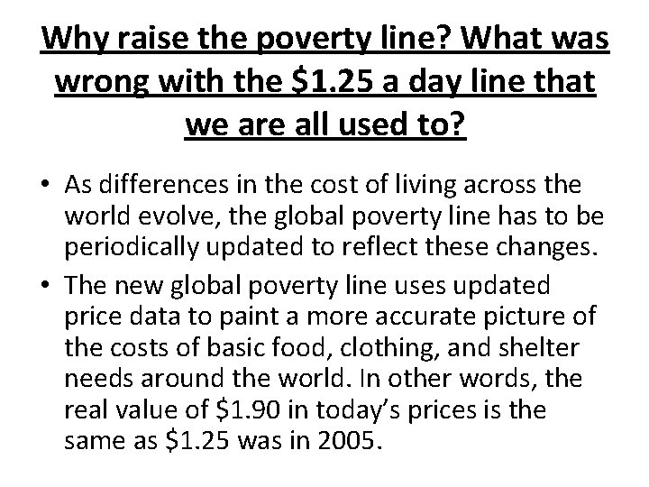 Why raise the poverty line? What was wrong with the $1. 25 a day