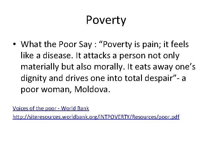 Poverty • What the Poor Say : “Poverty is pain; it feels like a