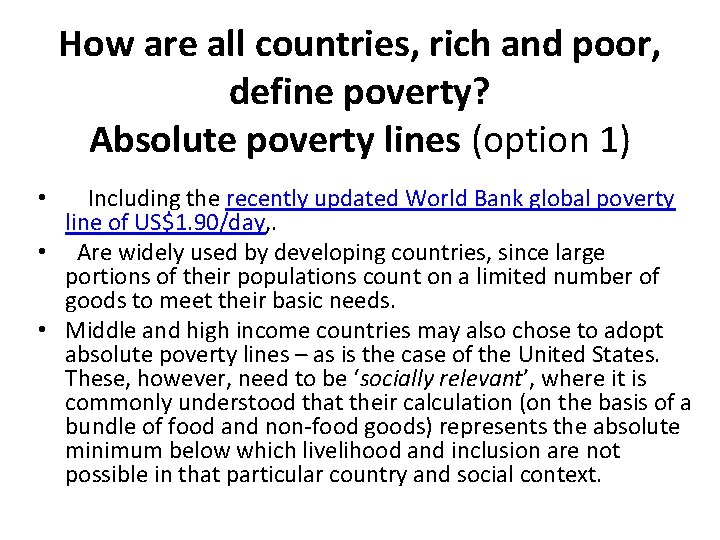 How are all countries, rich and poor, define poverty? Absolute poverty lines (option 1)