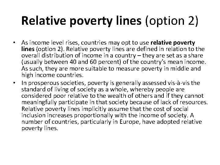 Relative poverty lines (option 2) • As income level rises, countries may opt to