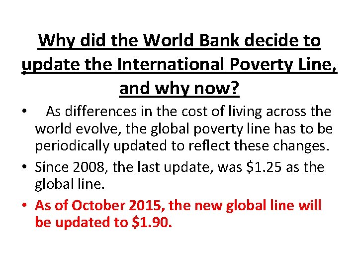 Why did the World Bank decide to update the International Poverty Line, • and