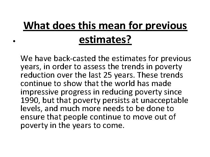  • What does this mean for previous estimates? We have back-casted the estimates