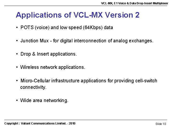 VCL-MX, E 1 Voice & Data Drop-Insert Multiplexer Applications of VCL-MX Version 2 •