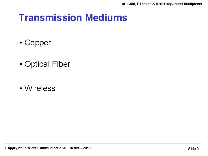 VCL-MX, E 1 Voice & Data Drop-Insert Multiplexer Transmission Mediums • Copper • Optical