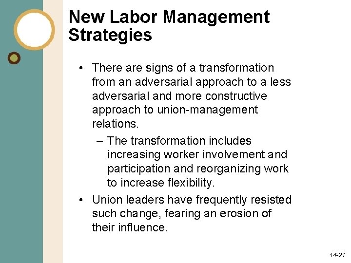 New Labor Management Strategies • There are signs of a transformation from an adversarial