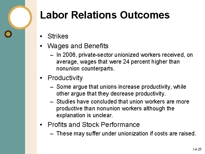 Labor Relations Outcomes • Strikes • Wages and Benefits – In 2006, private-sector unionized