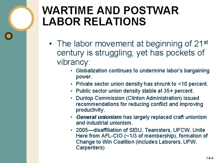 WARTIME AND POSTWAR LABOR RELATIONS • The labor movement at beginning of 21 st