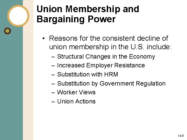 Union Membership and Bargaining Power • Reasons for the consistent decline of union membership