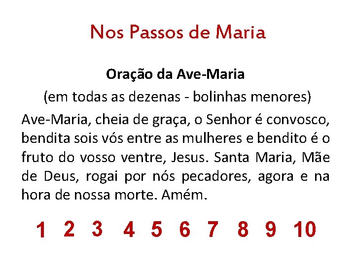 Nos Passos de Maria Oração da Ave-Maria (em todas as dezenas - bolinhas menores)