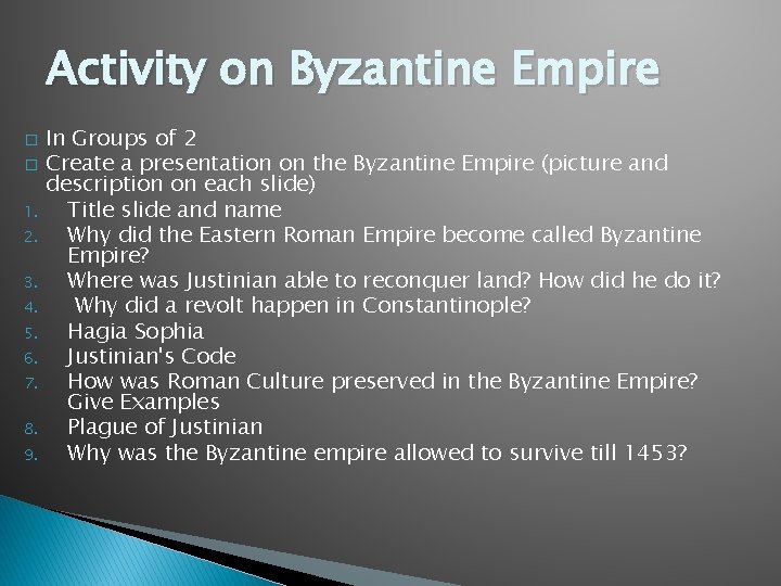 Activity on Byzantine Empire � � 1. 2. 3. 4. 5. 6. 7. 8.
