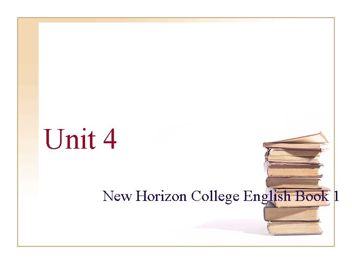 Unit 4 New Horizon College English Book 1 