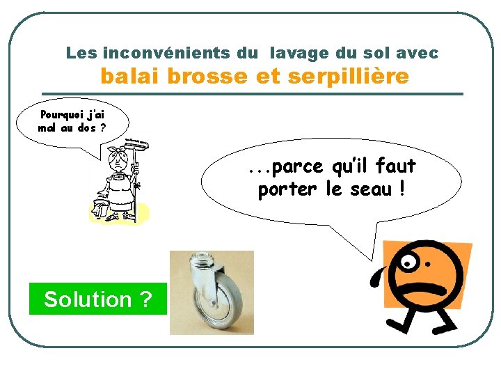 Les inconvénients du lavage du sol avec balai brosse et serpillière Pourquoi j’ai mal