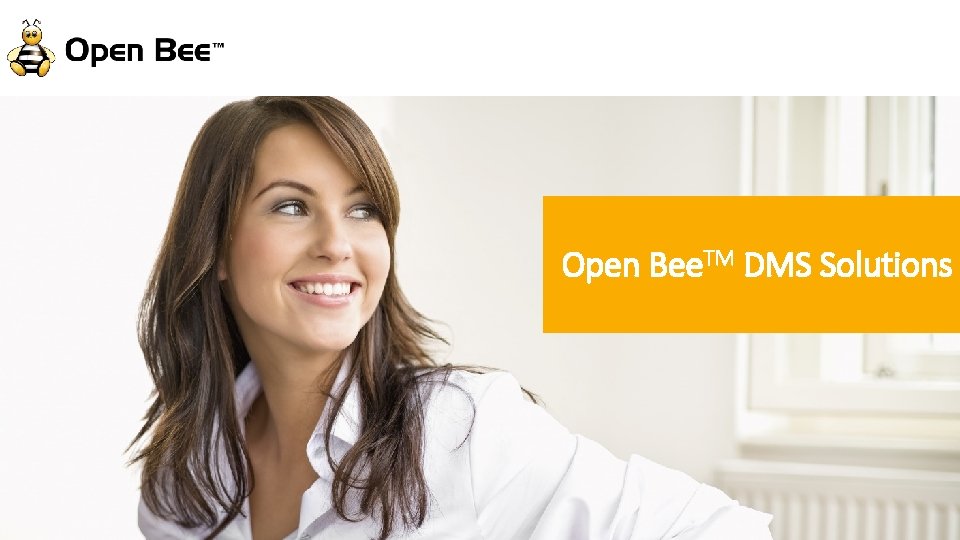 Open Bee. TM DMS Solutions 