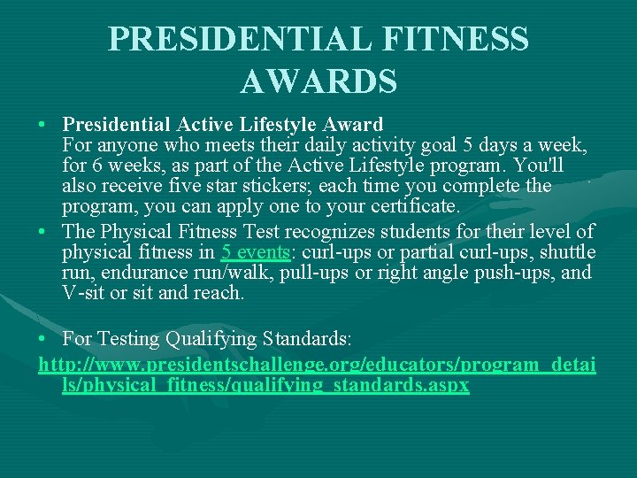 PRESIDENTIAL FITNESS AWARDS • Presidential Active Lifestyle Award For anyone who meets their daily