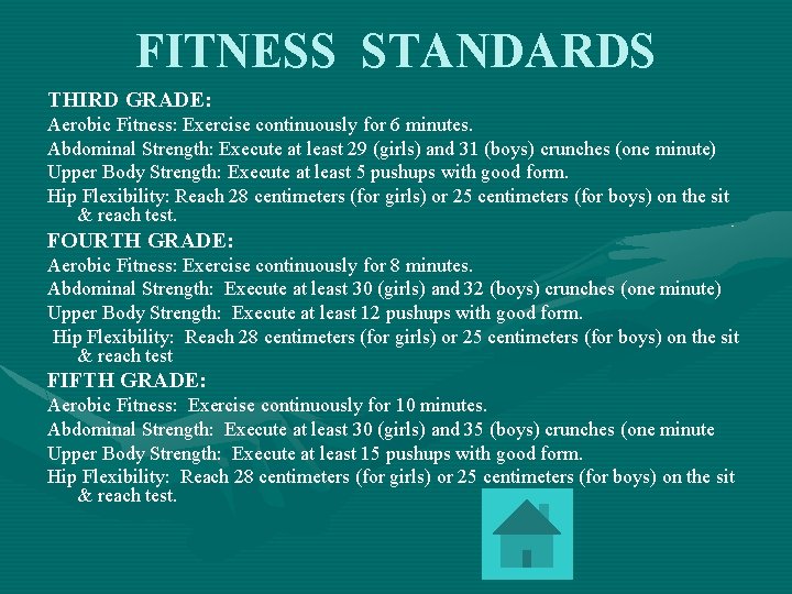 FITNESS STANDARDS THIRD GRADE: Aerobic Fitness: Exercise continuously for 6 minutes. Abdominal Strength: Execute