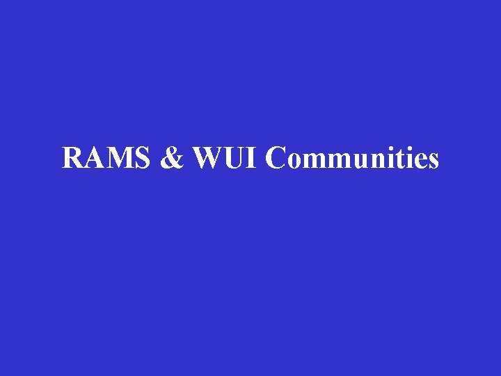 RAMS & WUI Communities 