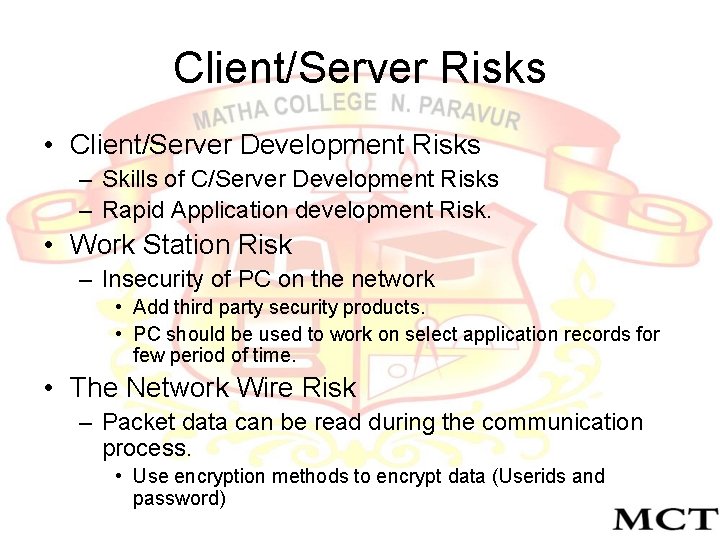 Client/Server Risks • Client/Server Development Risks – Skills of C/Server Development Risks – Rapid