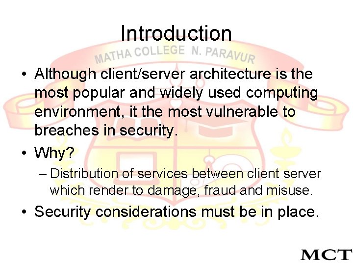 Introduction • Although client/server architecture is the most popular and widely used computing environment,