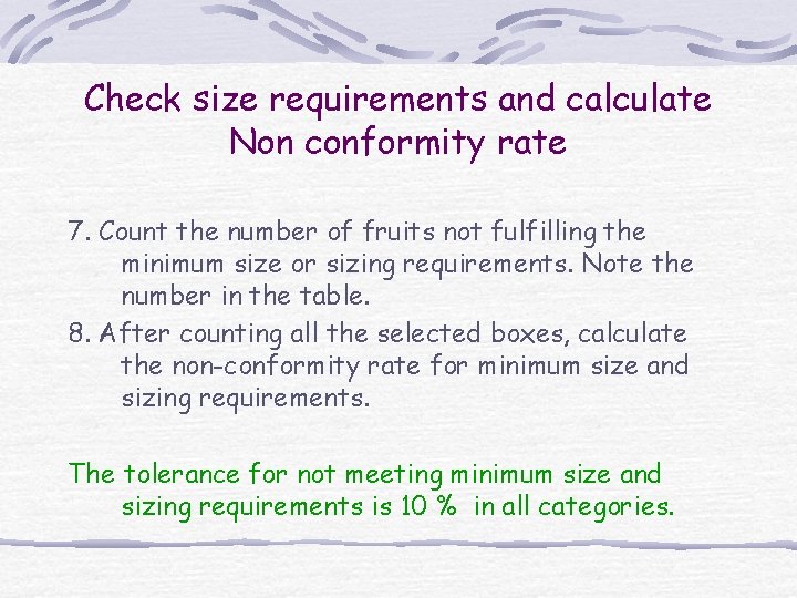 Check size requirements and calculate Non conformity rate 7. Count the number of fruits