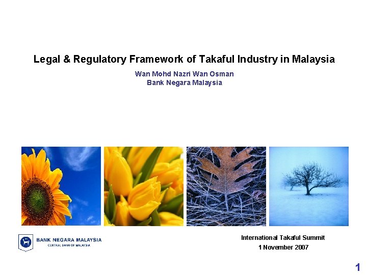 Legal & Regulatory Framework of Takaful Industry in Malaysia Wan Mohd Nazri Wan Osman