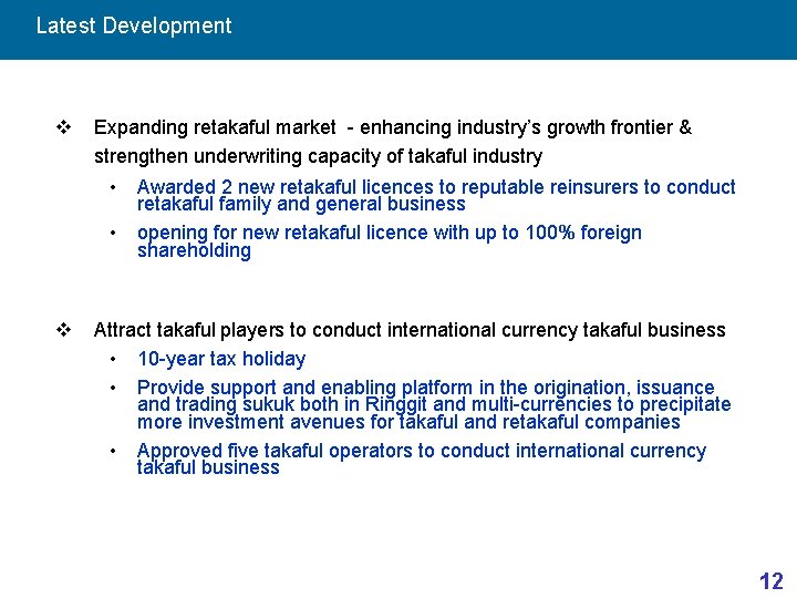 Latest Development v Expanding retakaful market - enhancing industry’s growth frontier & strengthen underwriting