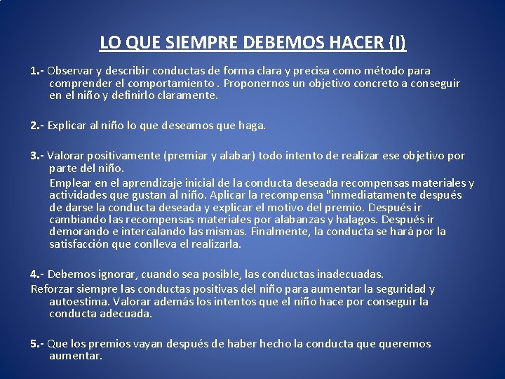  LO QUE SIEMPRE DEBEMOS HACER (I) 1. - Observar y describir conductas de