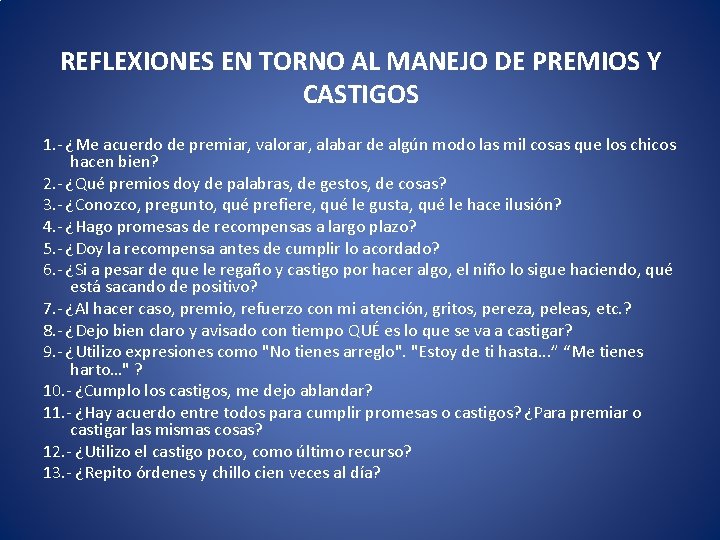 REFLEXIONES EN TORNO AL MANEJO DE PREMIOS Y CASTIGOS 1. - ¿Me acuerdo de