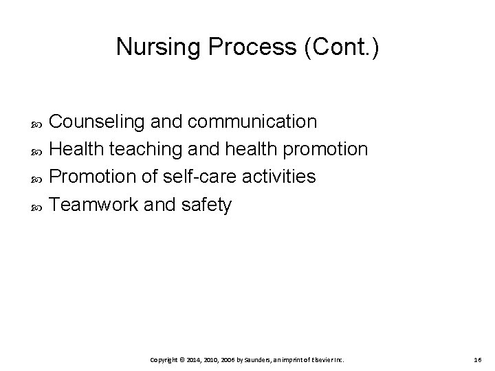 Nursing Process (Cont. ) Counseling and communication Health teaching and health promotion Promotion of