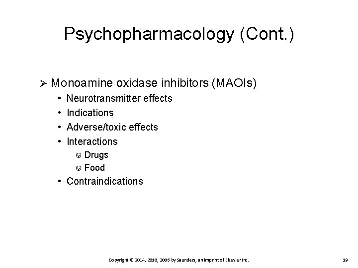 Psychopharmacology (Cont. ) Ø Monoamine oxidase inhibitors (MAOIs) • • Neurotransmitter effects Indications Adverse/toxic