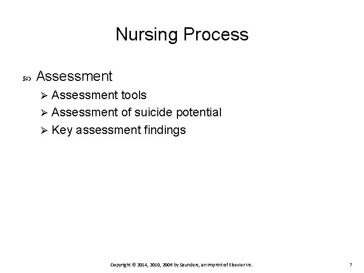 Nursing Process Assessment tools Ø Assessment of suicide potential Ø Key assessment findings Ø