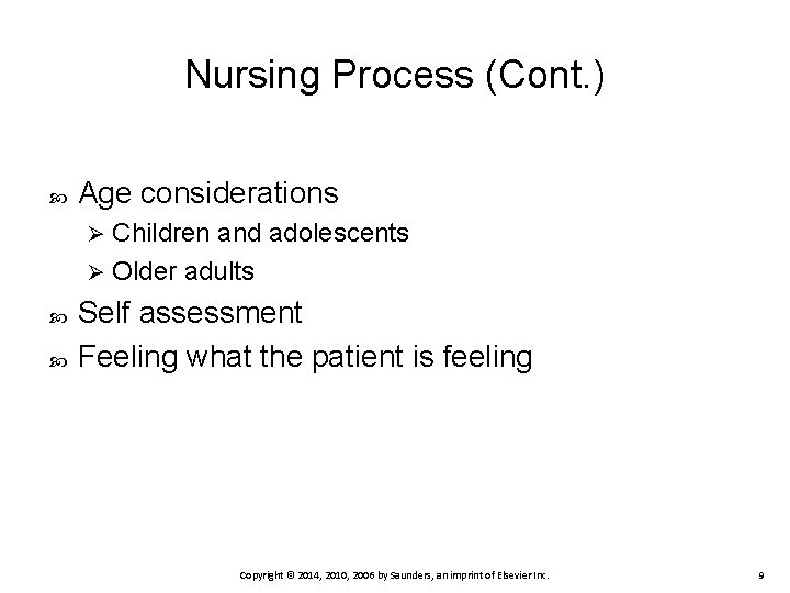 Nursing Process (Cont. ) Age considerations Children and adolescents Ø Older adults Ø Self