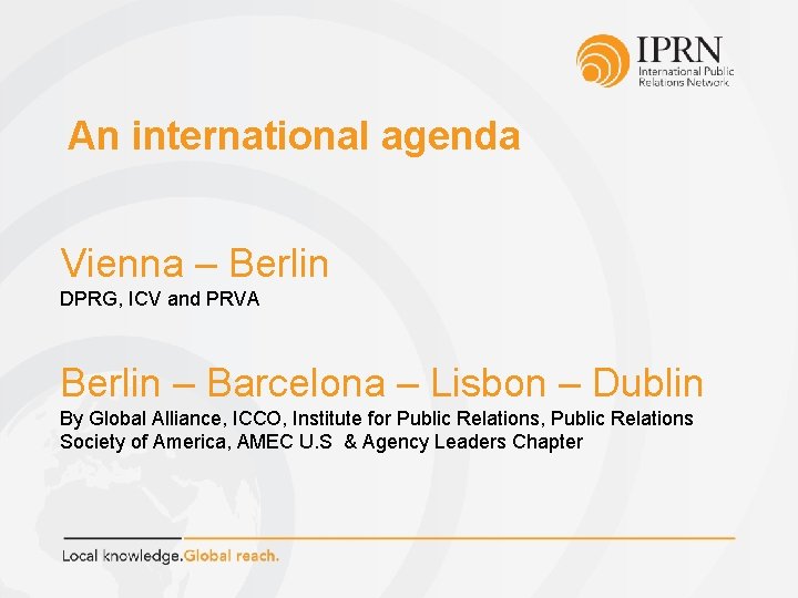 An international agenda Vienna – Berlin DPRG, ICV and PRVA Berlin – Barcelona –