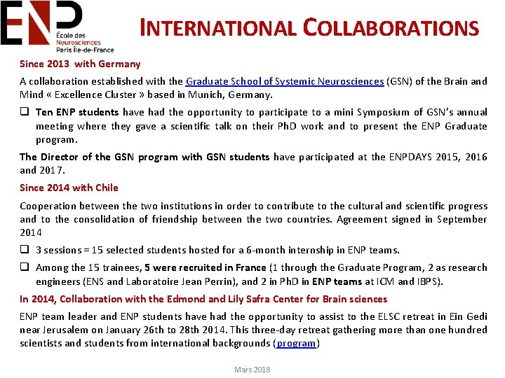 INTERNATIONAL COLLABORATIONS Since 2013 with Germany A collaboration established with the Graduate School of