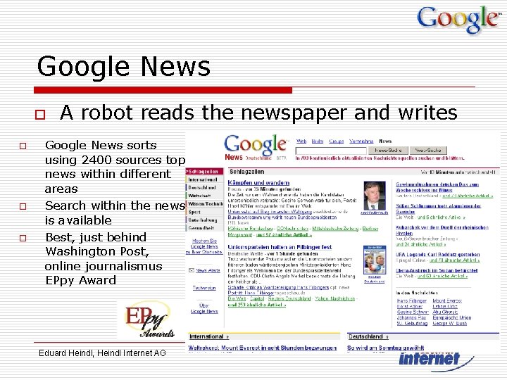 Google News o o A robot reads the newspaper and writes Google News sorts