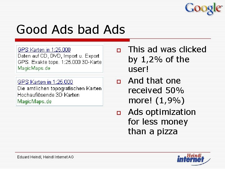 Good Ads bad Ads o o o Eduard Heindl, Heindl Internet AG This ad