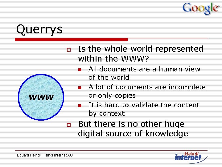 Querrys o Is the whole world represented within the WWW? n n WWW n