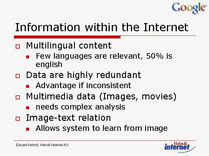 Information within the Internet o Multilingual content n o Data are highly redundant n