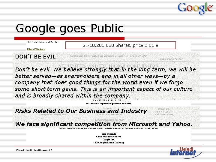 Google goes Public 2. 718. 281. 828 Shares, price 0, 01 $ DON’T BE