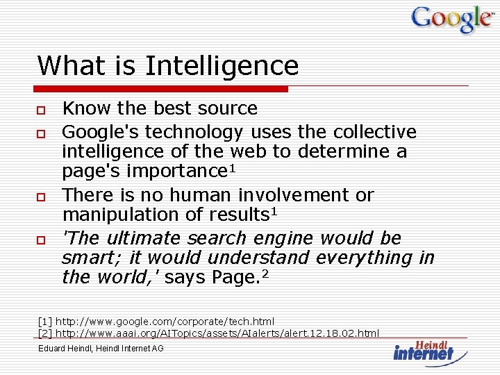 What is Intelligence o o Know the best source Google's technology uses the collective