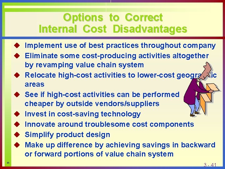 Options to Correct Internal Cost Disadvantages u Implement use of best practices throughout company