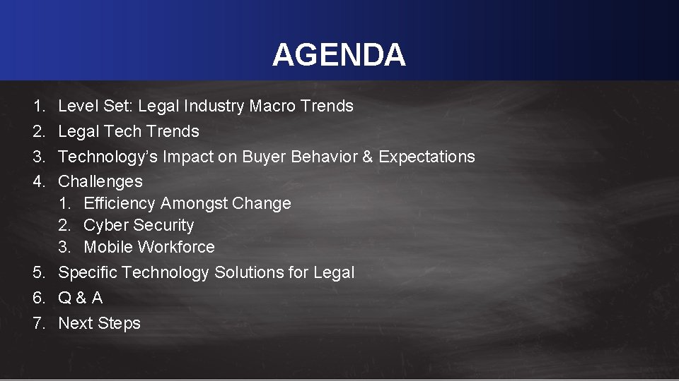 Agenda 1. 2. 3. 4. AGENDA Level Set: Legal Industry Macro Trends Legal Tech