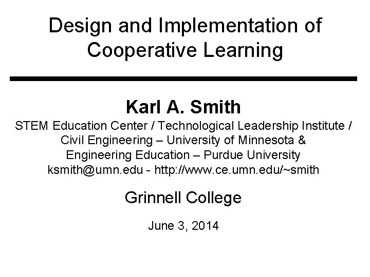 Design and Implementation of Cooperative Learning Karl A. Smith STEM Education Center / Technological