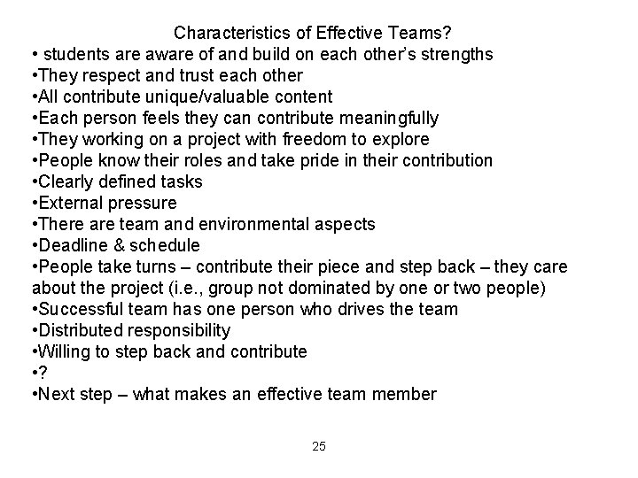 Characteristics of Effective Teams? • students are aware of and build on each other’s