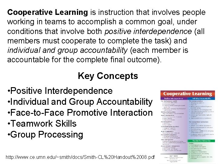 Cooperative Learning is instruction that involves people working in teams to accomplish a common