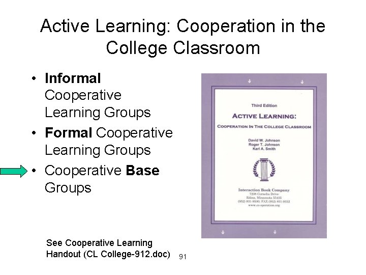 Active Learning: Cooperation in the College Classroom • Informal Cooperative Learning Groups • Formal