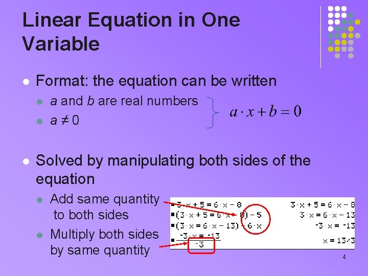 Linear Equation in One Variable l Format: the equation can be written l l