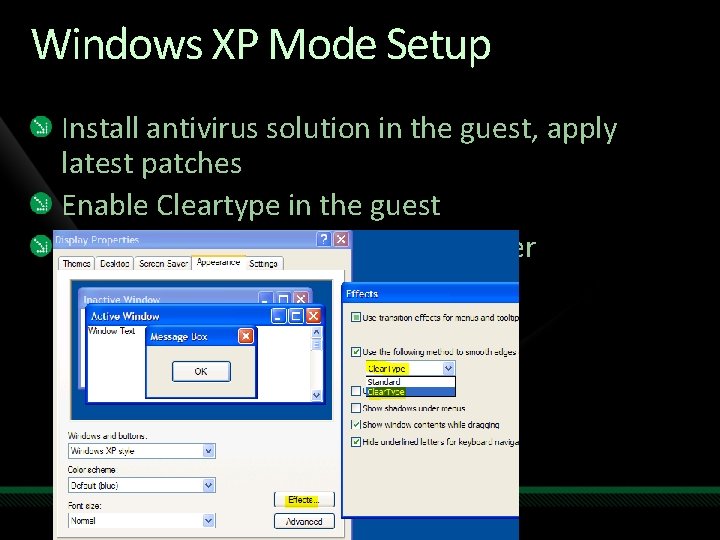 Windows XP Mode Setup Install antivirus solution in the guest, apply latest patches Enable