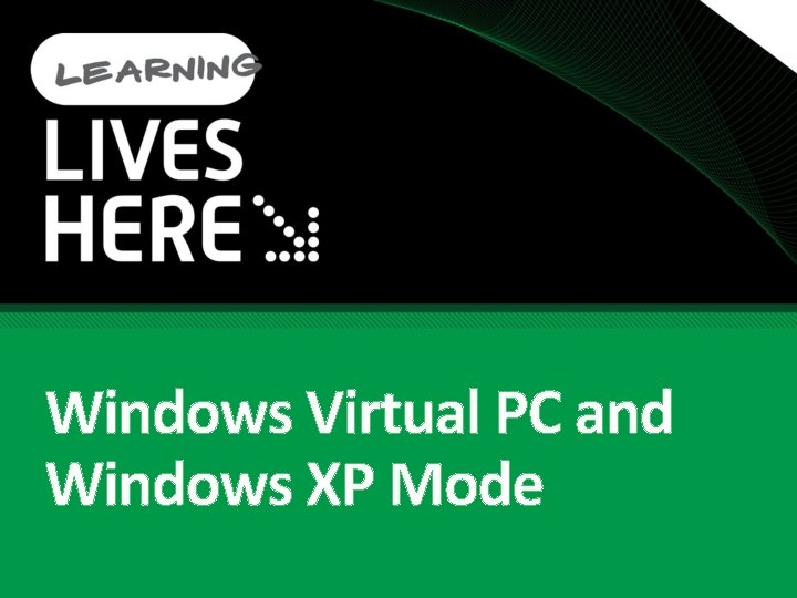 Windows Virtual PC and Windows XP Mode 