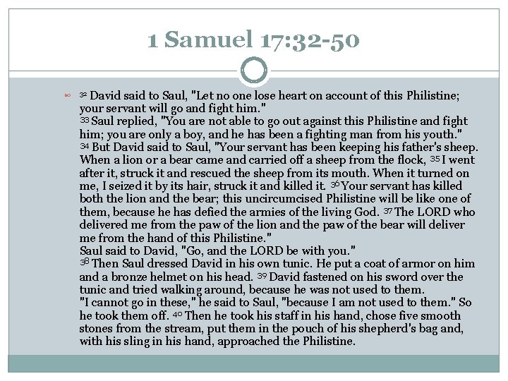 1 Samuel 17: 32 -50 David said to Saul, "Let no one lose heart